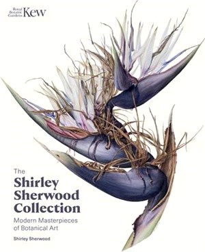 The Shirley Sherwood Collection Botanical Art over 30 Years ― Botanical Art over 30 Years