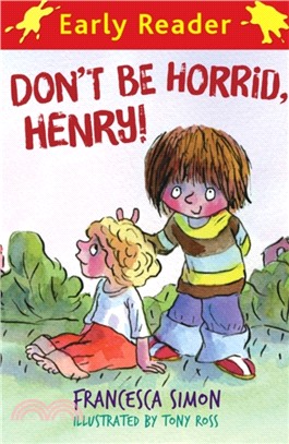 Don't be horrid, Henry /
