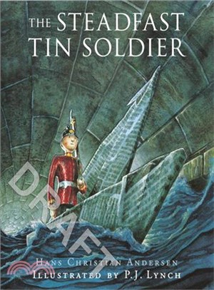 The Steadfast Tin Soldier—A Retelling of Hans Christian Andersen's Tale