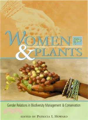 Women and Plants: Gender Relations in Biodiversity Management and Conservation