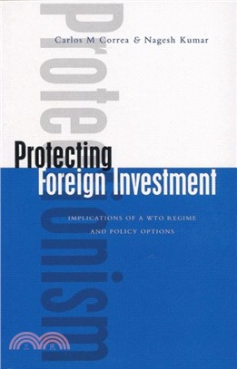 Protecting Foreign Investment: Implications of a WTO Regime and Policy Options