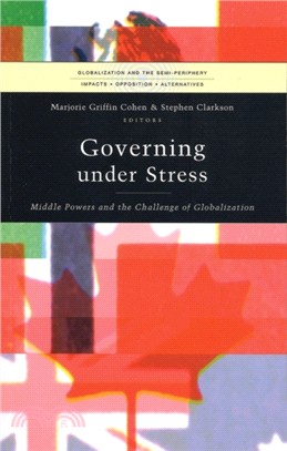 Governing under Stress: Middle Powers and the Challenge of Globalization