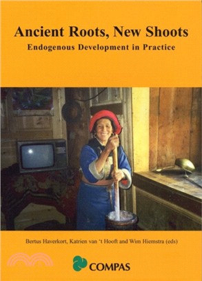 Ancient Roots, New Shoots: Endogenous Development in Practice