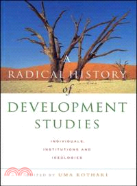 A Radical History of Development Studies: Individuals, Institutions and Ideologies