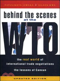 Behind the Scenes at the WTO: The Real World of International Trade Negotiations