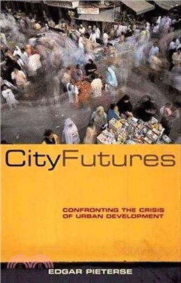 City Futures: Confronting the Crisis of Urban Development