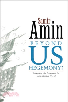 Beyond US Hegemony: Assessing the Prospects for a Multipolar World
