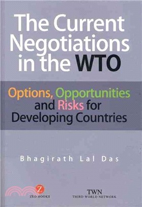 The Current Negotiations in the WTO: Options, Opportunities and Risks for Developing Countries
