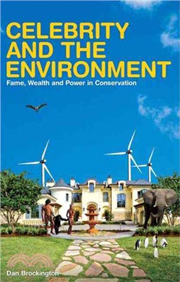 Celebrity and the Environment: Fame, Wealth and Power in Conservation