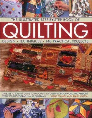 The Illustrated Step-by-Step Book of Quilting ─ Design, Techniques, 140 Practical Projects