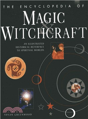 The Encyclopedia of Magic & Witchcraft ─ An Illustrated Historical Reference to Spiritual Worlds