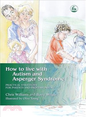How to Live With Autism and Asperger Syndrome ─ Practical Strategies for Parents and Professionals