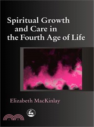 Spiritual Growth And Care in the Fourth Age of Life