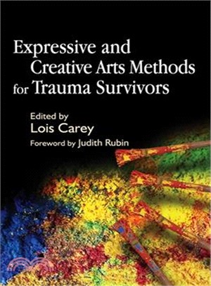 Expressive and creative arts methods for trauma survivors /