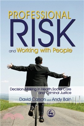 Professional Risk and Working with People：Decision-Making in Health, Social Care and Criminal Justice