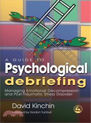 A Guide to Psychological Debriefing: Managing Emotional Decompression and Post-Traumatic Stress Disorder