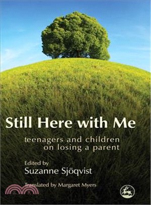 Still Here With Me: Teenagers And Children on Losing a Parent