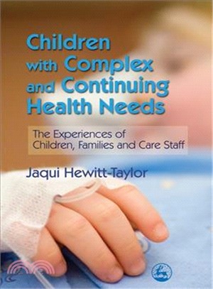 Children With Complex and Continuing Health Needs: The Experiences of Children, Families and Care Staff