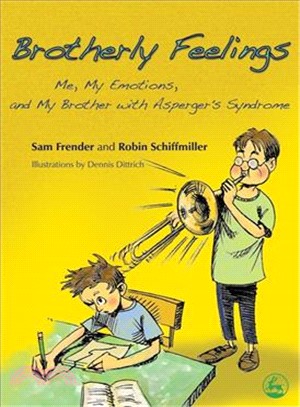 Brotherly Feelings ─ Me, My Emotions, and My Brother With Asperger's Syndrome