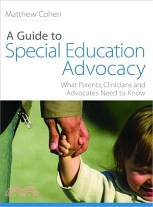 A guide to special education advocacy : what parents, clinicians, and advocates need to know
