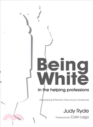 Being White in the Helping Professions: Developing Effective Intercultural Awareness