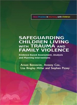 Safeguarding Children Living With Trauma and Family Violence: Evidence-Based Assessment, Analysis and Planning Interventions