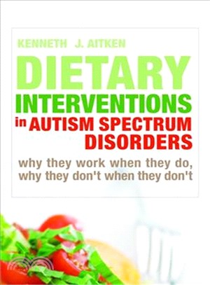 Dietary Interventions in Autism Spectrum Disorders—Why They Work When They Do, Why They Don't When They Don't