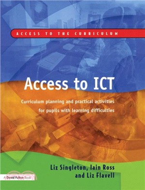 Access to ICT：Curriculum Planning and Practical Activities for Pupils with Learning Difficulties