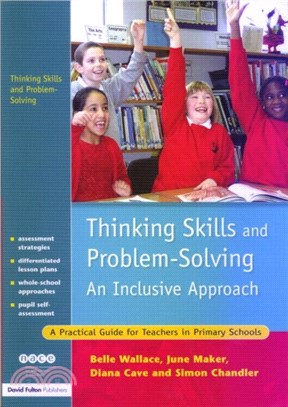 Thinking Skills and Problem-Solving - An Inclusive Approach：A Practical Guide for Teachers in Primary Schools