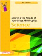 Meeting the Needs of Your Most Able Pupils: Science