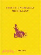 Shite's Unoriginal Miscellany