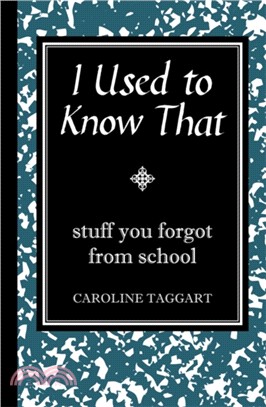 I Used to Know That : Stuff You Forgot From School