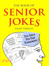 The Book of Senior Jokes : The Ones You Can Remember