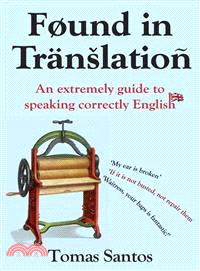 Found in Translation: An Extremely Guide to Speaking Correctly English