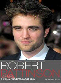 Robert Pattinson ─ The Unauthorized Biography