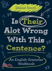 Is Their Alot Wrong With This Centence ─ An English Grammar Workbook