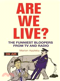 Are We Live? ― The Funniest Bloopers from TV and Radio