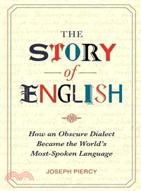 The Story of English — How an Obscure Dialect Became the World's Most-Spoken Language