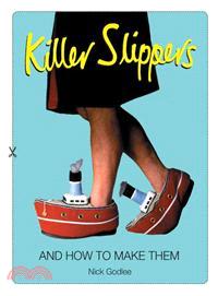 Killer Slippers—And How to Make Them