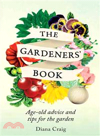 The Gardeners' Book ─ Age-old Advice and Tips for the Garden