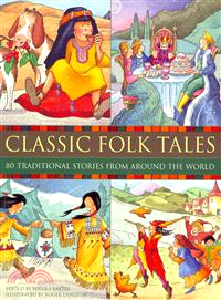 Classic Folk Tales ─ 80 Traditional Stories from Around the World