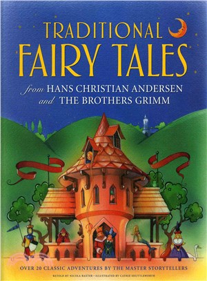 Traditional Fairy Tales from Hans Christian Andersen and the Brothers Grimm ─ Over 20 Classic Adventures by the Master Storytellers