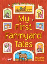 My First Farmyard Tales—Eight Exciting Picture Stories for Little Ones