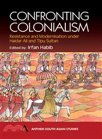 Confronting Colonialism ― Resistance and Modernization Under Haidar Ali and Tipu Sultan
