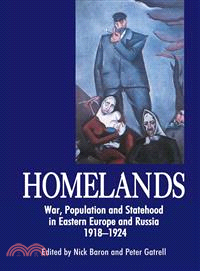 Homelands ― War, Population and Statehood in Eastern Europe and Russia, 1918-1924