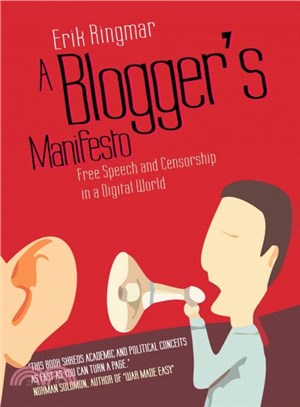 A Blogger's Manifesto ― Free Speech and Censorship in the Age of the Internet