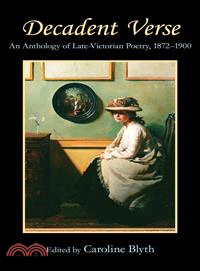 Decadent Verse: An Anthology of Late Victorian Poetry, 1872-1900