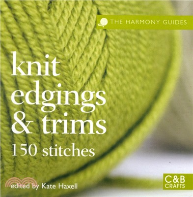 The Harmony Guides: Knit Edgings & Trims：150 Stitches