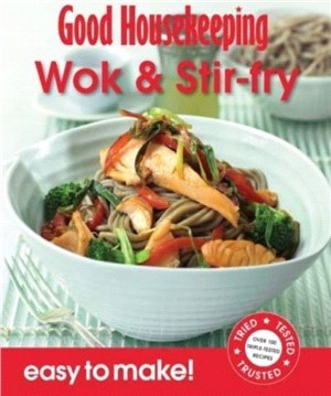 Good Housekeeping Easy To Make! Wok & Stir Fry：Over 100 Triple-Tested Recipes