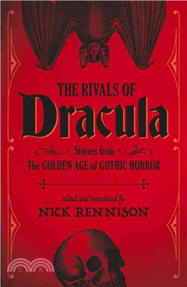 The Rivals of Dracula ― The Golden Age of Gothic Horror